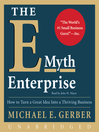The E-Myth Enterprise (MP3): How to Turn A Great Idea Into a Thriving Business